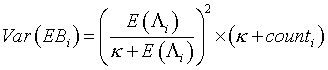Equation 6: Var\left( {EB_i } \right) = \left( {{{E\left( {\Lambda _i } \right)} \over {\kappa + E\left( {\Lambda _i } \right)}}} \right)^2 \times \left( {\kappa + count_i } \right)